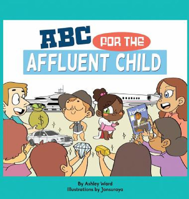 ABC for the Affluent Child by Ward Ashley
