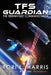 TFS Guardian: The Terran Fleet Command Saga - Book 5 by Tori L. Harris