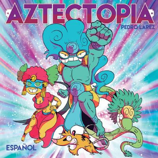Aztectopia by Pedro Larez