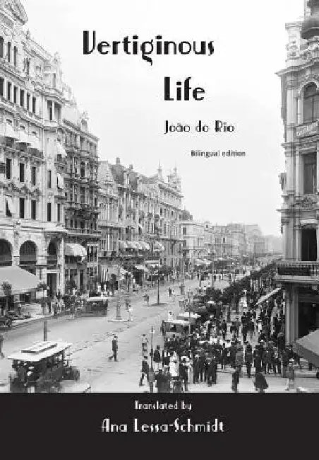 Vertiginous Life: Bilingual Edition by João de Rio