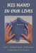 His Hand In Our Lives: Missionary to France by Gail Blanchard Huffman