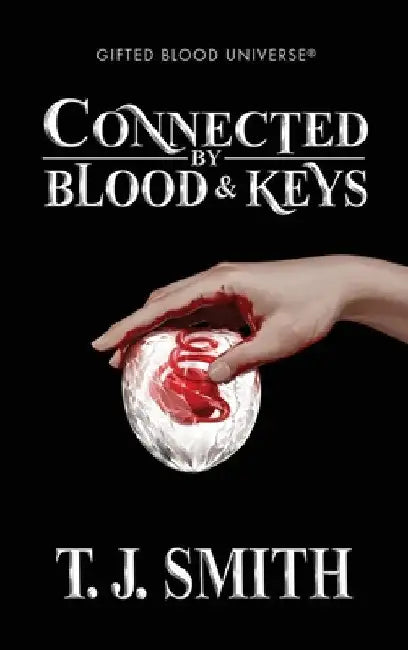 Connected by Blood & Keys by T. J. Smith