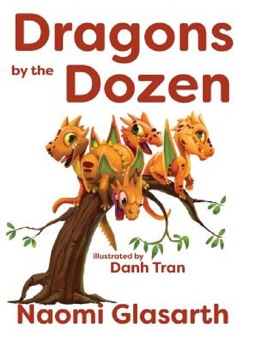 Dragons by the Dozen by Naomi Glasarth, Danh Tran