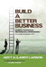 Build a Better Business: Achieve Continuous Performance Improvement with Columbia Management System by Hoyt (Larry) H. Larison