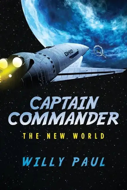 Captain Commander: The New World by Willy Paul