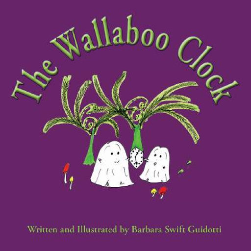 The Wallaboo Clock by Barbara Swift Guidotti, Barbara Swift Guidotti