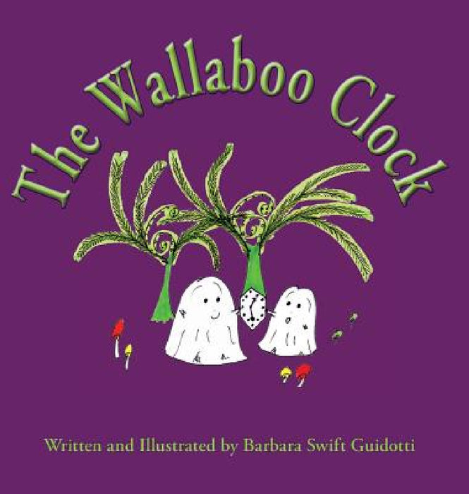 The Wallaboo Clock by Barbara Swift Guidotti, Barbara Swift Guidotti