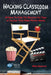 Hacking Classroom Management: 10 Ideas To Help You Become the Type of Teacher They Make Movies About by Mike Roberts