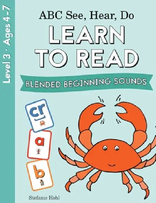 ABC See, Hear, Do Level 3: Learn to Read Blended Beginning Sounds by Stefanie Hohl