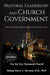 Pastoral Leadership and Church Government: Study Guide for Pastors, Ministers, and Deacons on Church Government For the New Testament Church by Harry L. Herman, Eric Arnold Beda