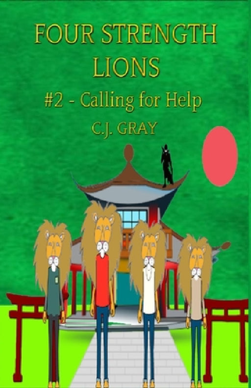 Four Strength Lions: Calling for Help, Volume 2 (First Edition, Paperback, Full Color) by C. J. Gray