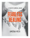 Fearless Healing: A Cancer Survival Guide by Ameena Meer