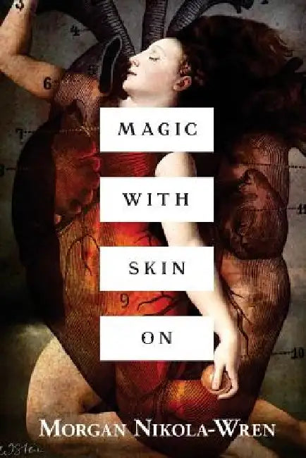 Magic with Skin On by Morgan Nikola-Wren