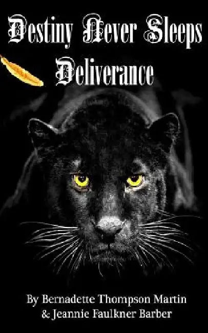 Destiny Never Sleeps: Deliverance by Jeannie Faulkner Barber