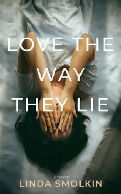 Love the Way They Lie by Linda Smolkin