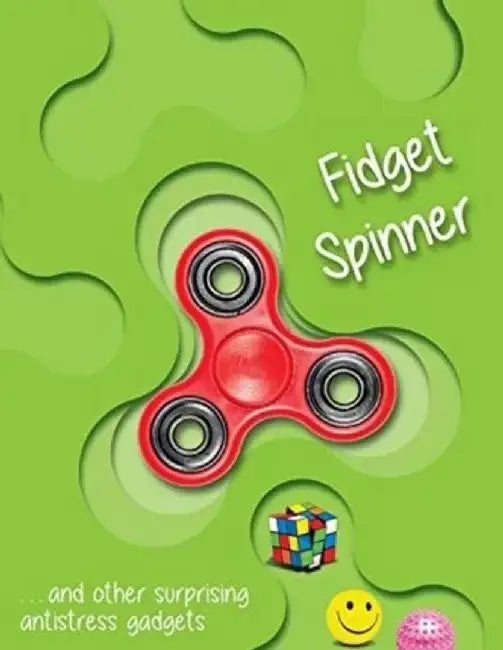 Fidget Spinner...and Other Amazing Stress-Relieving Objects by Fal Enterprises LLC