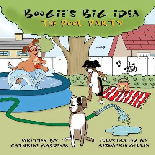 Boogie's Big Idea: The Pool Party by Rosemarie Gillen