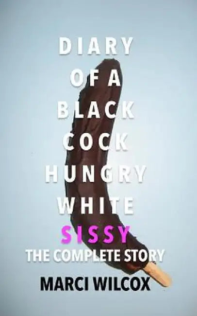 Diary Of A Black Cock Hungry W by Wilcox, Marci