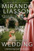 Take Me to the Wedding: A Heartwarming Small-Town Romance by Miranda Liasson