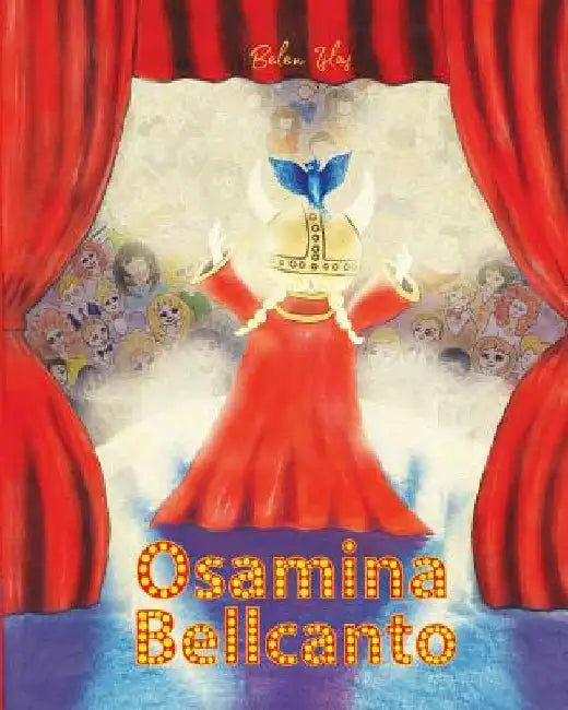 Osamina Bellcanto: A Very Famous Opera Singer by Belen Islas