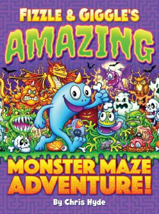 Fizzle & Giggle's Amazing Monster Maze Adventure! by Chris Hyde