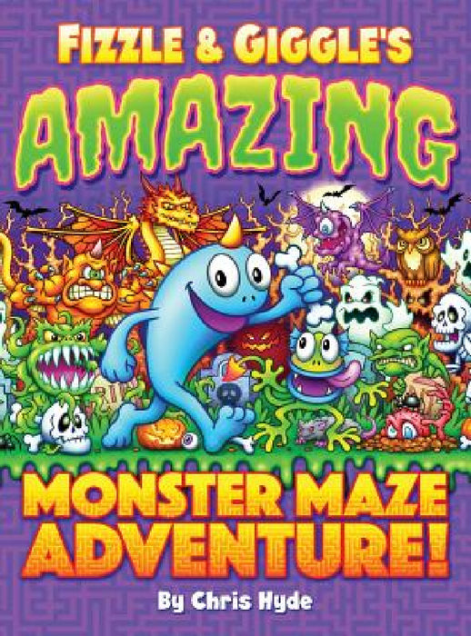 Fizzle & Giggle's Amazing Monster Maze Adventure! by Chris Hyde