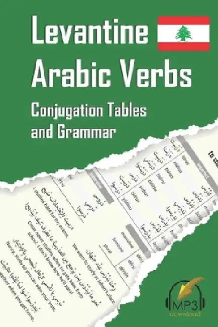 Levantine Arabic Verbs: Conjugation Tables and Grammar by Nadine Lama Choucaire