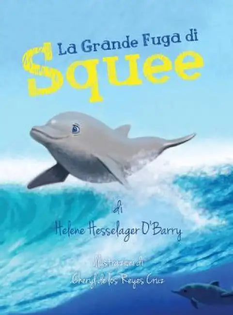 La Grande Fuga Di Squee by Helene Hesselager-O'Barry