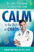 Calm in the Midst of Chaos: Dr. Calm's Prescription for Stress-Free Living by Kiran Dintyala