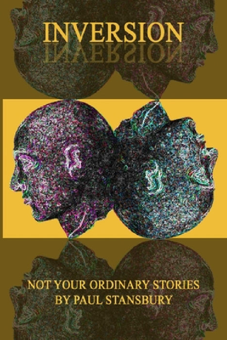 Inversion - Not Your Ordinary Stories by Paul Stansbury