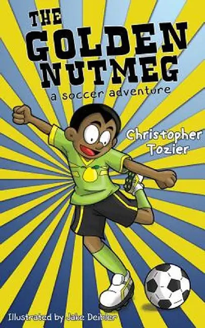 The Golden Nutmeg: A Soccer Adventure by Christopher Tozier