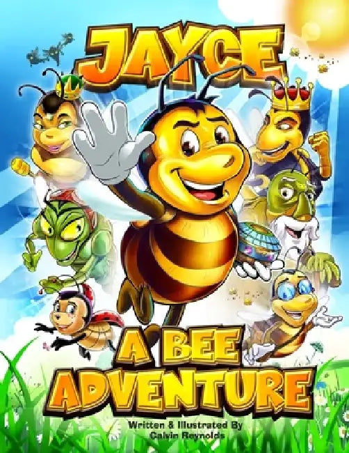 Jayce: A Bee Adventure by Calvin Reynolds