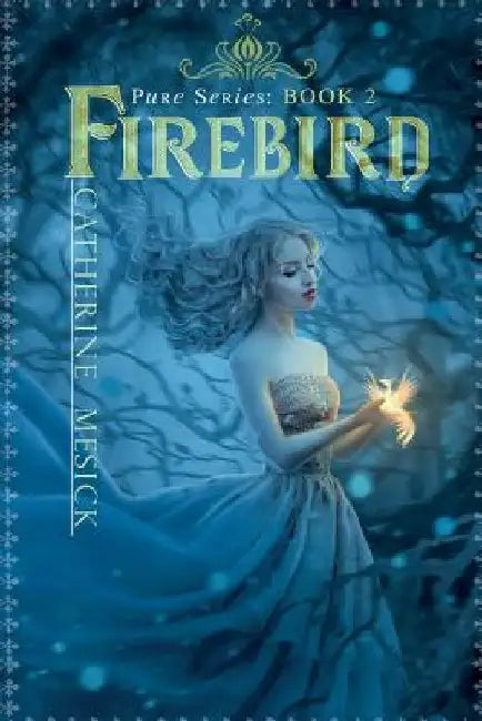 Firebird (Book 2, Pure Series) by Catherine Mesick