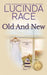 Old and New: A Clean Small Town Romance by Lucinda Race