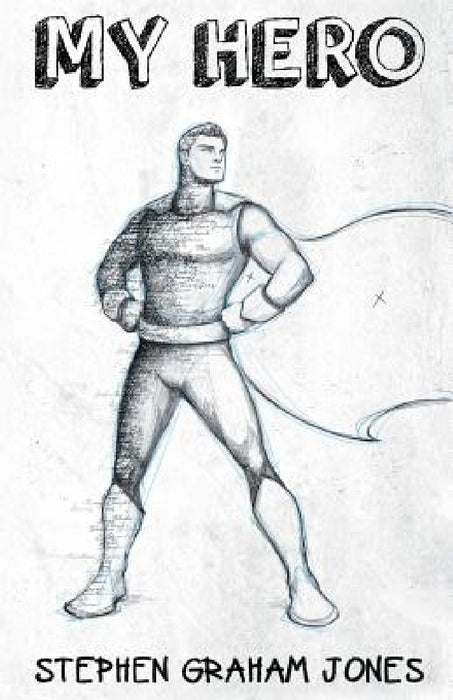 My Hero by Stephen Graham Jones, Aaron Lovett