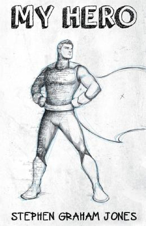 My Hero by Stephen Graham Jones, Aaron Lovett