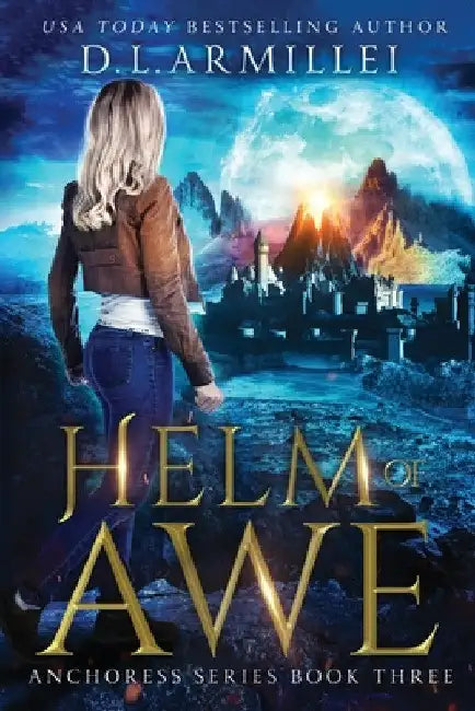Helm of Awe: Anchoress Series Book Three by D. L. Armillei