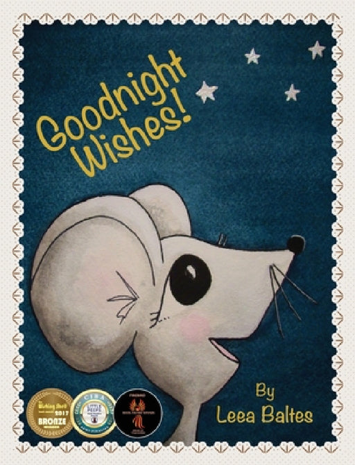 Goodnight Wishes! by Leea Baltes, Leea Baltes, Ella Glinski