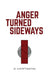 Anger Turned Sideways: A Memoir by A. Hartmann
