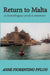 Return to Malta: a Travelogue, and a Memoir by Anne Fiorentino Pflug