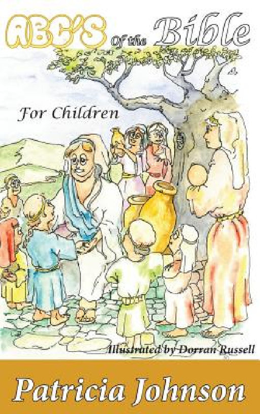 ABC's of the Bible: For Children by Patricia Johnson