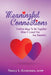 Meaningful Connections: Positive Ways To Be Together When A Loved One Has Dementia by Nancy L. Kriseman