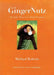 Gingernutz: The Jungle Memoir of a Model Orangutan by Michael Roberts
