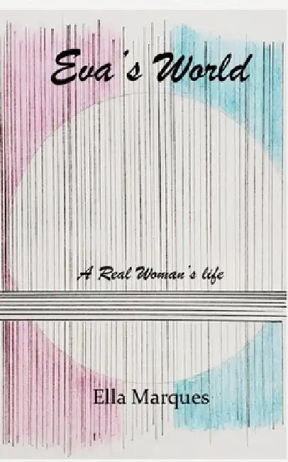 Eva's world: A Real Woman's life by Bianca Cutait