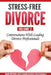 Stress-Free Divorce Volume 02: Conversations With Leading Divorce Professionals by Stewart Andrew Alexander