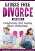 Stress-Free Divorce Volume 03: Conversations With Leading Divorce Professionals by Jennifer Mitchell