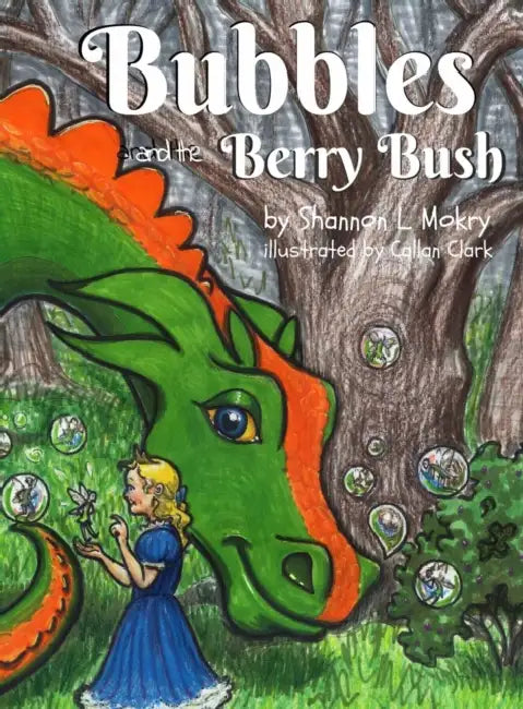 Bubbles and the Berry Bush by Shannon L. Mokry, Callan Clark