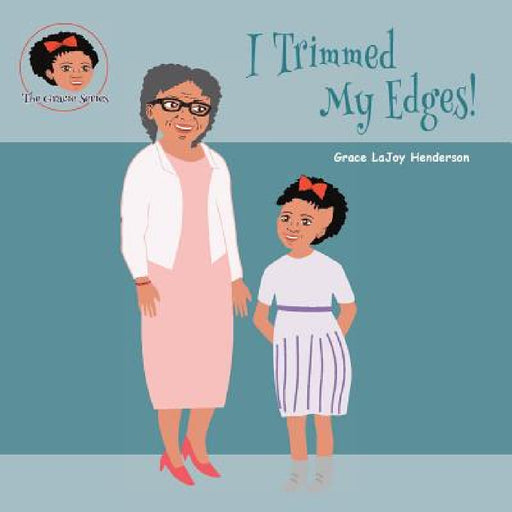 I Trimmed My Edges by Grace Lajoy Henderson, Grace Lajoy Henderson