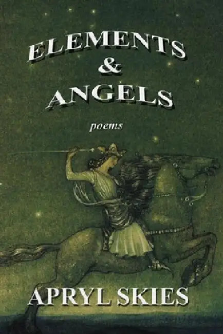 Elements & Angels: Poems by Rick Lupert, Apryl Skies, Alexis Rhone Fancher