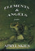 Elements & Angels: Poems by Rick Lupert, Apryl Skies, Alexis Rhone Fancher